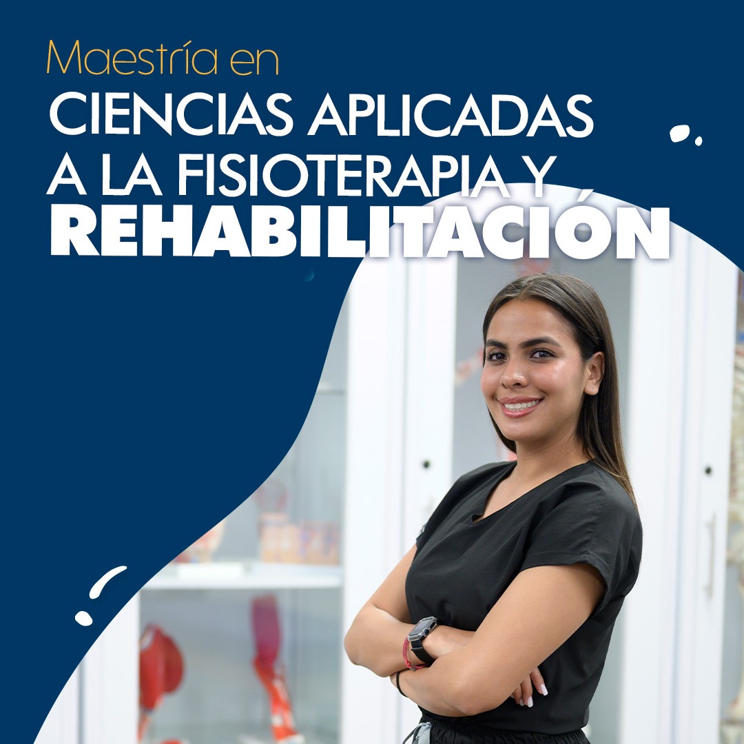 Maestría en Ciencias Aplicadas a la Fisioterapia y Rehabilitación